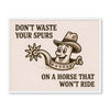 Don't Waste Spurs 6 - New Art Tile by doingly