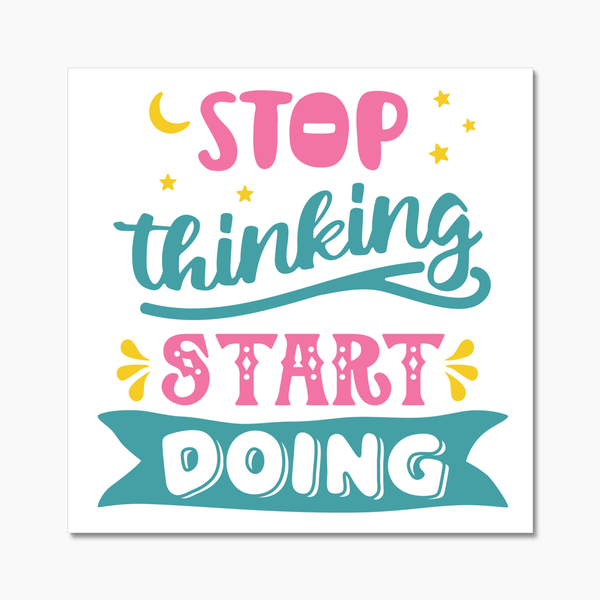 Stop Thinking. Start Doing. 2 - New Wall Tile by doingly