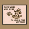 Don't Waste Spurs 1 - New Art Tile by doingly