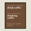 Drink Coffee 1 - Laugh Art Tile by doingly