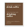 Drink Coffee 4 - Laugh Art Tile by doingly