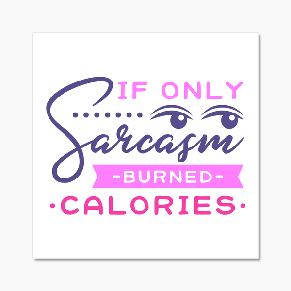 If Sarcasm Burned Calories 2 - New Wall Tile by doingly