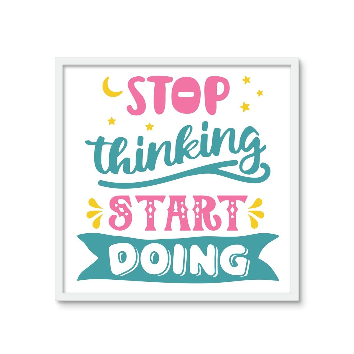 Stop Thinking. Start Doing. 2 - New Wall Tile by doingly