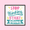 Stop Thinking. Start Doing. 1 - New Wall Tile by doingly